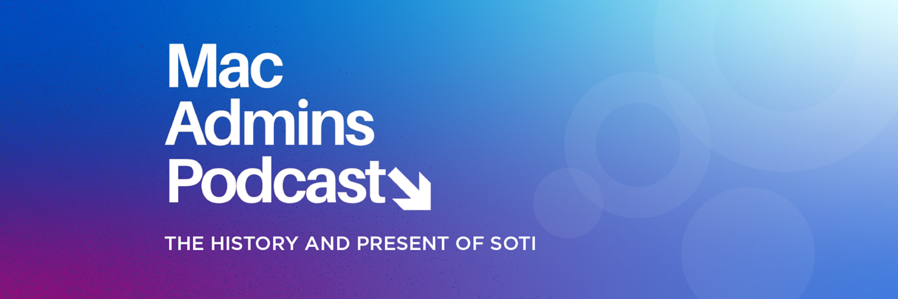 Mac Admins Podcast The History and Present of SOTI